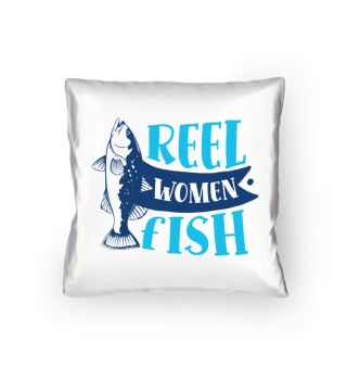 Reel Women Fish Funny Fishing Quote Hobby