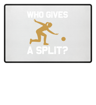 Who gives a split
