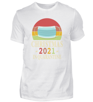 Christmas 2021 Quarantine Shirt Quaranti