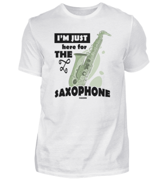 I'm Just Here For The Saxophone