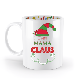 I am mama claus - Tasse