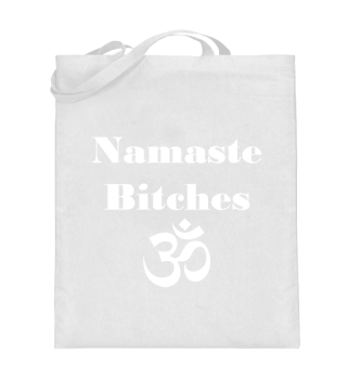 Namaste Bitches Funny Yoga Humor