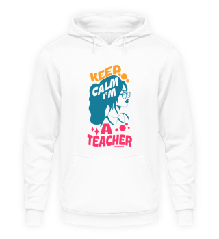 Keep Calm I'm A Teacher