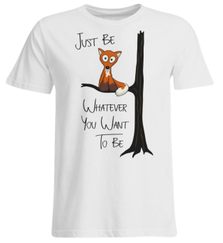 Just be Whatever Fox | Fuchs wie Eule