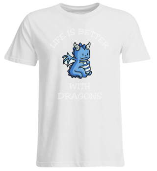 Life Is Better With Dragons