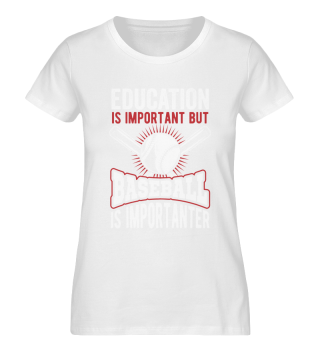 Education is Important But Baseball Is Importanter Baseball