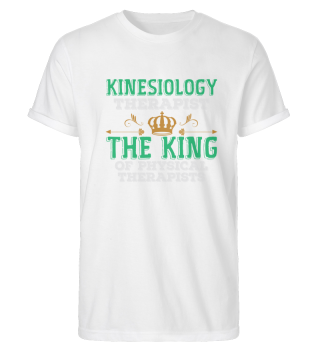 Kinesiology Therapist Saying | King