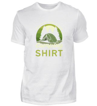 This Is My Last Clean Camping Shirt - Nature Tent Camper