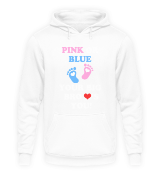 Pink Or Blue Your Big Bro Loves You