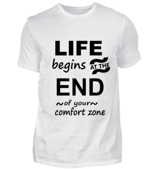Life bigins at the end of your confort