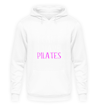 I Can't I Have Pilates Student Instructo