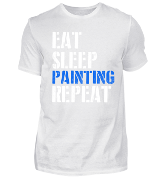 Eat. Sleep. Painting. Repeat.