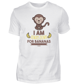 I am Always Down for Bananas
