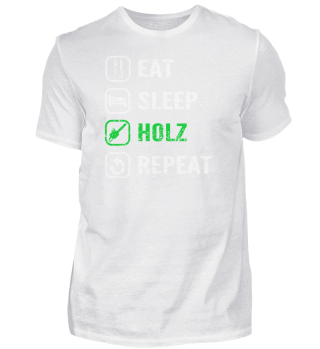 Eat Sleep Holz Repeat Wald Natur Forst 