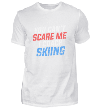 You Can't Scare Me I Coach Skiing Lustiger Skilehrer Spruch