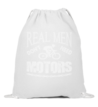 Fahrrad Bike - Real Man Dont Need Motor