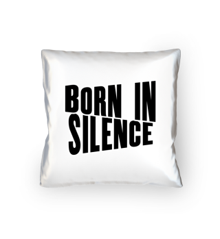 Born in silence