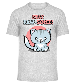 stay paw-some cat