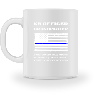 Proud K9 Officer Grandfather K-9 Unit Gr