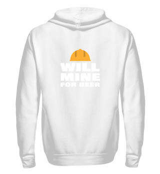 Will Mine For Beer Funny Mining Quote Mi
