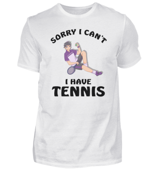 Sorry I Cant I Have Tennis