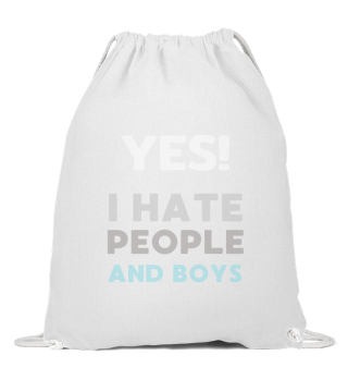 YES! I HATE PEOPLE AND BOYS