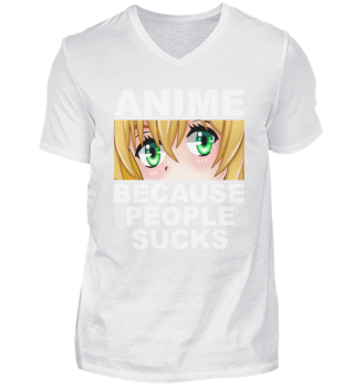 Anime Because people suck