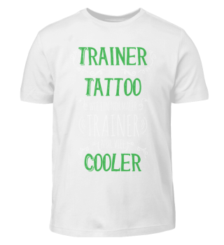 Trainer mit Tattoo sind Cool / Geschenk