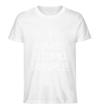 I Hate Stupid People - Retro Male