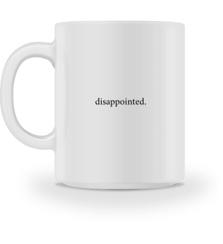 Disappointed. Minimalist Design