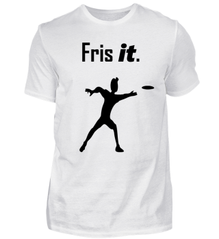Frisbee Fris it.