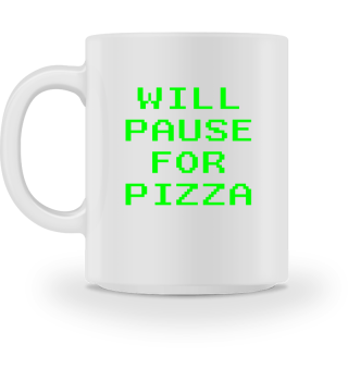 Will Pause For Pizza Funny Video Game Ga