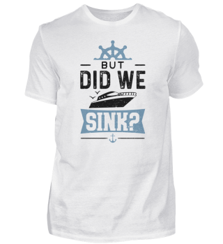 But Did We Sink
