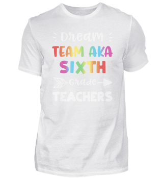 Dream Team AKA Sixth Grade Teachers
