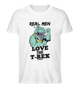 Real Men Love The T-Rex