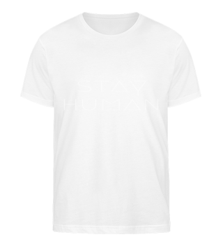 STAY HUMAN Organic T-Shirt