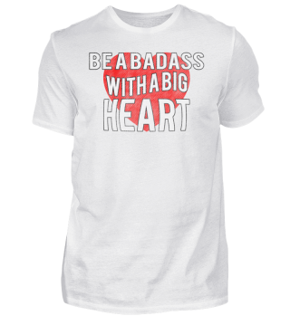 BadAss With A Big Heart