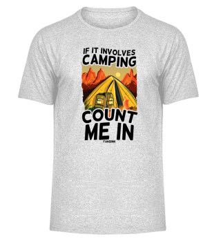 If It Involves Camping Count Me In
