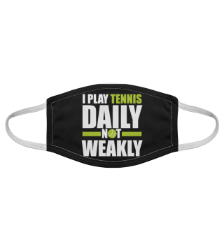 Ich spiele täglich Tennis, nicht wöchent