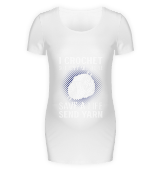 I Crochet So I Don't Kill - Save A Life Send Yarn Crocheting