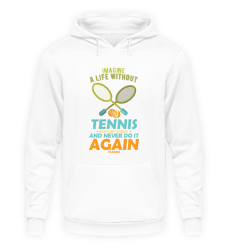 Imagine A Life Without Tennis