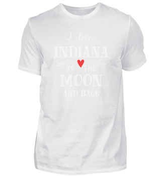 I Love US State I Love indiana To The