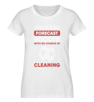 Weekend Forecast Soccer With No Chance Cleaning graphic