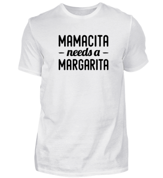 Mamacita needs a Margarita Funny Mother