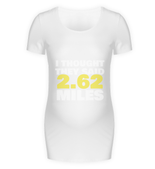 Running Marathon Motivation They Said 2.62 Miles Gift