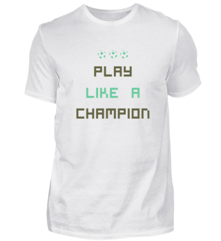 Play like a Champion Soccer Fußball 