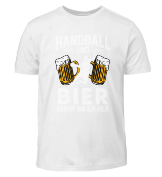 Handball und Bier darum bin ich hier