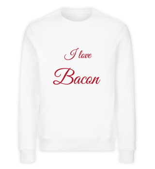 I love bacon