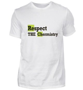 Respect the Chemistry T-Shirt
