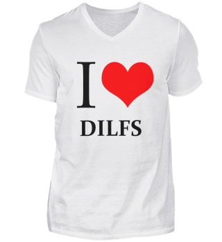 I love Dilfs
